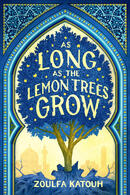 as long as the lemon trees grow by zoulfa katouh as long as the lemon trees grow by zoulfa katouh