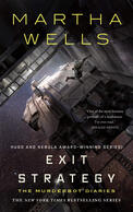 exit strategy / the murderbot diaries by martha wells exit strategy / the murderbot diaries by martha wells